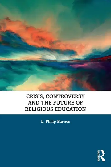 Cover of Crisis, Controversy and the Future of Religious Education