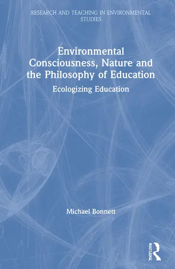 Cover of Environmental Consciousness, Nature and the Philosophy of Education