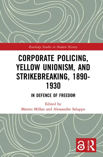 Cover of Corporate Policing, Yellow Unionism, and Strikebreaking, 1890-1930