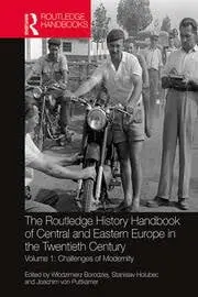 Cover of The Routledge History Handbook of Central and Eastern Europe in the Twentieth Century