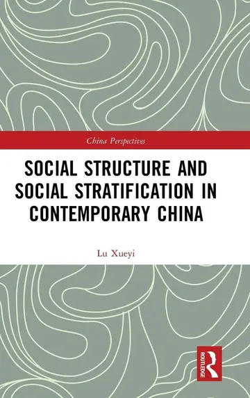 Cover of Social Structure and Social Stratification in Contemporary China
