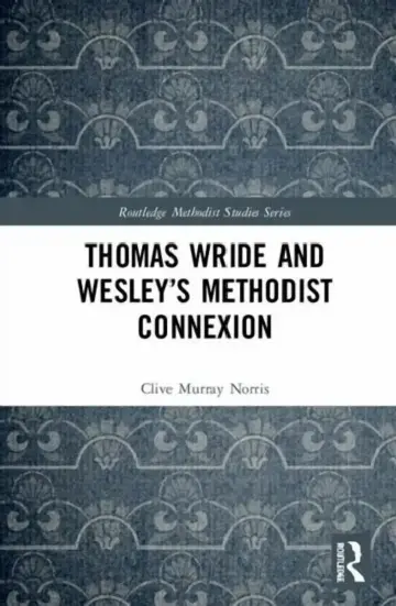 Cover of Thomas Wride and Wesley's Methodist Connexion