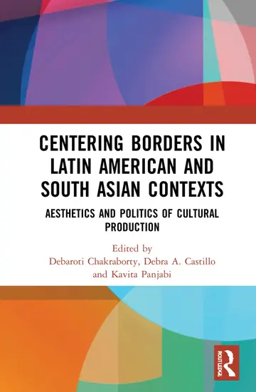Cover of Centering Borders in Latin American and South Asian Contexts