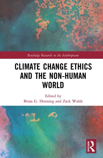 Cover of Climate Change Ethics and the Non-Human World