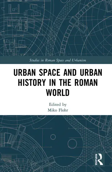 Cover of Urban Space and Urban History in the Roman World