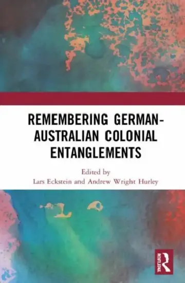 Cover of Remembering German-Australian Colonial Entanglements