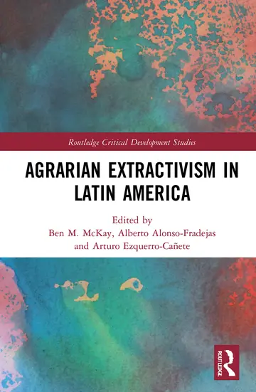 Cover of Agrarian Extractivism in Latin America