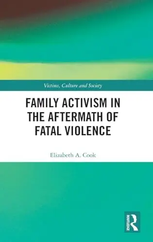 Cover of Family Activism in the Aftermath of Fatal Violence