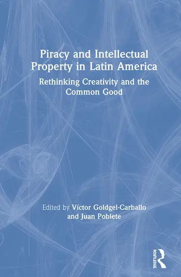 Cover of Piracy and Intellectual Property in Latin America
