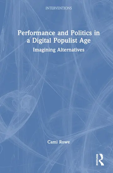 Cover of Performance and Politics in a Digital Populist Age