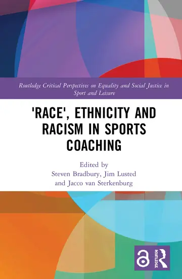 Cover of Race, Ethnicity and Racism in Sports Coaching (Routledge Critical Perspectives on Equality and Social Justice in Sport and Leisure)