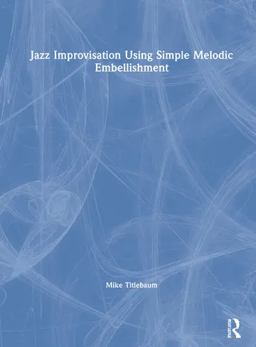 Cover of Jazz Improvisation Using Simple Melodic Embellishment