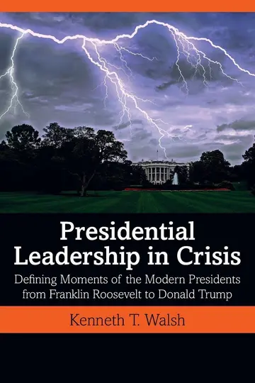Cover of Presidential Leadership in Crisis Defining Moments of the Modern Presidents from Franklin Roosevelt to Donald Trump