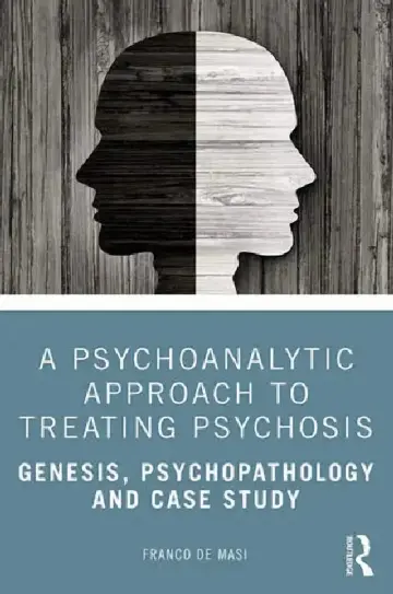 Cover of A Psychoanalytic Approach to Treating Psychosis