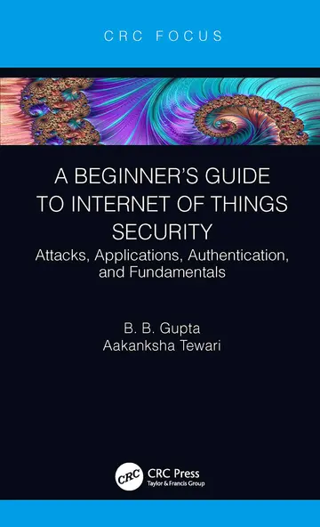 Cover of A Beginnerâ€™s Guide to Internet of Things Security