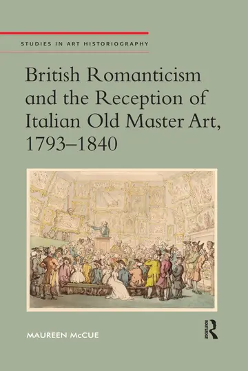 Cover of British Romanticism and the Reception of Italian Old Master Art, 1793-1840
