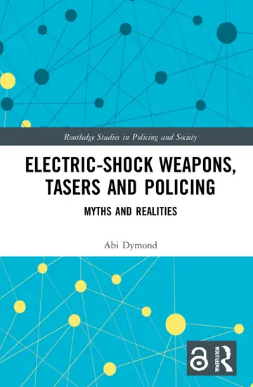 Cover of Electric-shock Weapons, Tasers and Policing