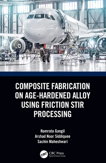 Cover of Composite Fabrication on Age-Hardened Alloy using Friction Stir Processing
