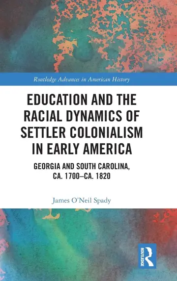 Cover of Education and the Racial Dynamics of Settler Colonialism in Early America