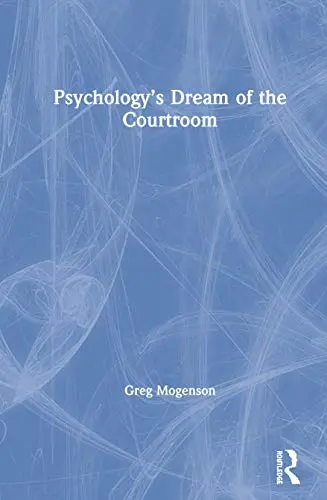 Cover of Psychology’s Dream of the Courtroom