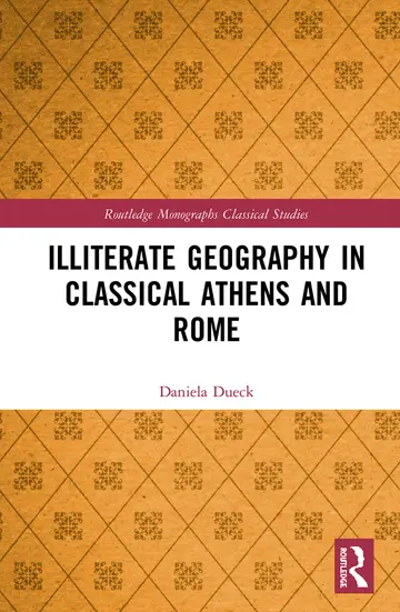 Cover of Illiterate Geography in Classical Athens and Rome