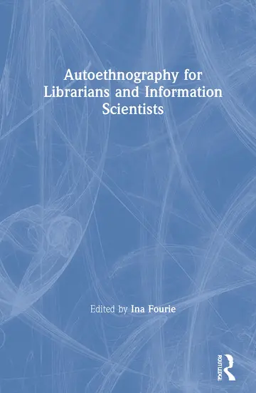Cover of Autoethnography for Librarians and Information Scientists