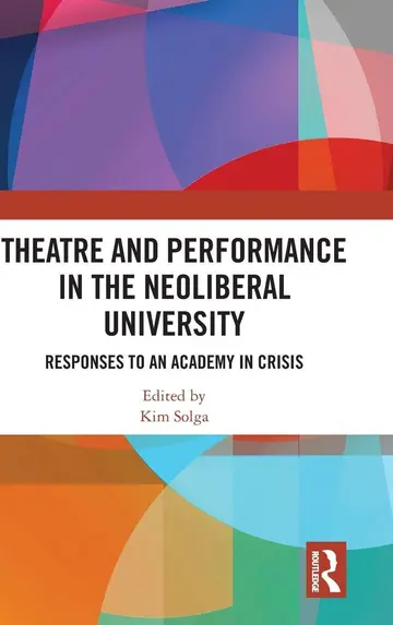 Cover of Theatre and Performance in the Neoliberal University