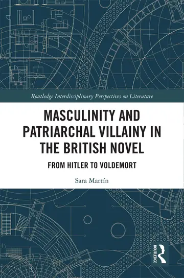 Cover of Masculinity and Patriarchal Villainy in the British Novel