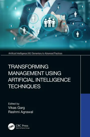 Cover of Transforming Management Using Artificial Intelligence Techniques (Artificial Intelligence (AI)