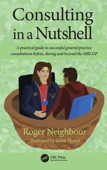 Cover of Consulting in a Nutshell: A practical guide to successful general practice consultations before, during and beyond the MRCGP