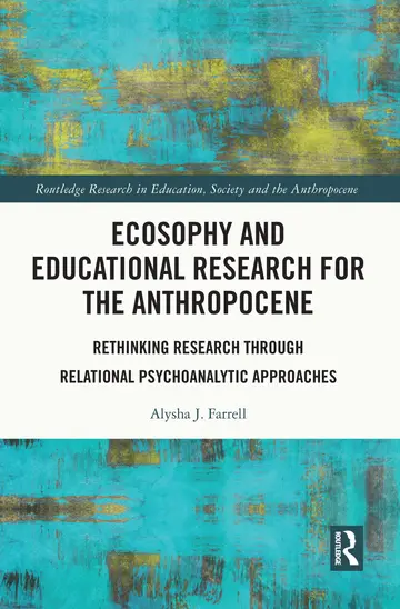 Cover of Ecosophy and Educational Research for the Anthropocene