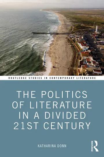 Cover of The Politics of Literature in a Divided 21st Century