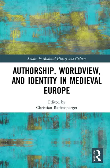Cover of Authorship, Worldview, and Identity in Medieval Europe