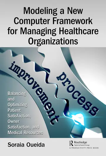 Cover of Modeling a New Computer Framework for Managing Healthcare Organizations