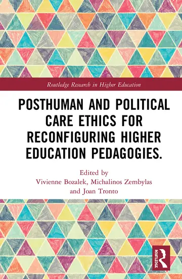 Cover of Posthuman and Political Care Ethics for Reconfiguring Higher Education Pedagogies