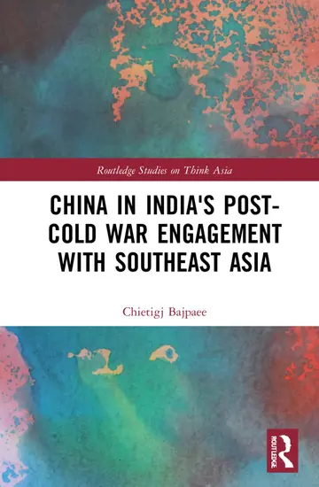 Cover of China in India's Post-cold War Engagement with Southeast Asia