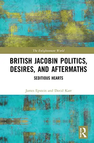 Cover of British Jacobin Politics, Desires, and Aftermaths