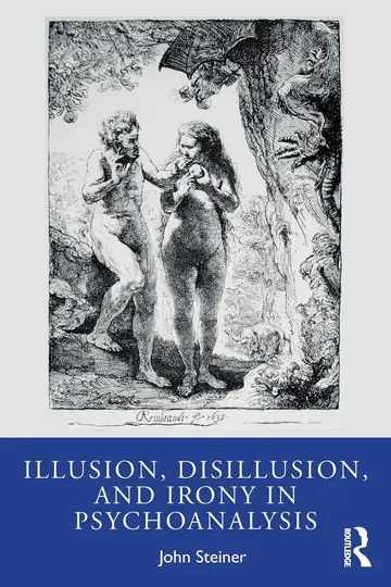 Cover of Illusion, Disillusion, and Irony in Psychoanalysis