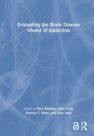Cover of Evaluating the Brain Disease Model of Addiction