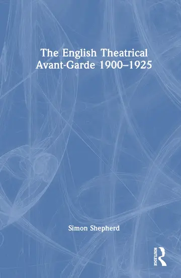 Cover of The English Theatrical Avant-garde 1900-1925
