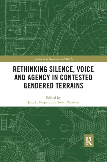 Cover of Rethinking Silence, Voice and Agency in Contested Gendered Terrains