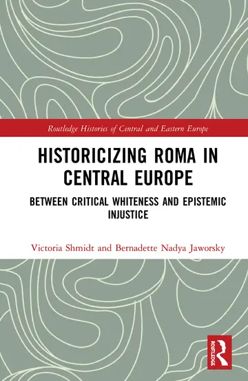Cover of Historicizing Roma in Central Europe