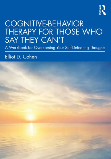 Cover of Cognitive Behavior Therapy for Those Who Say They Can’t