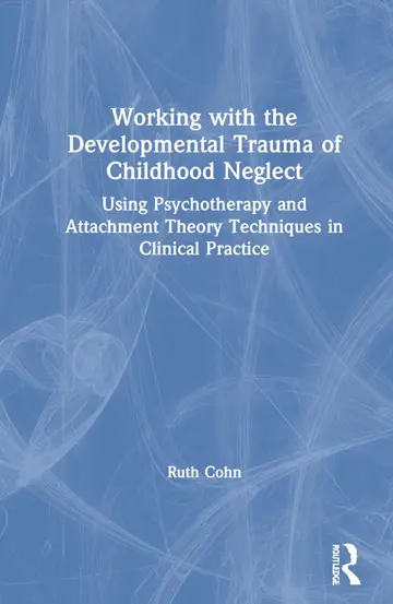 Cover of Working with the Developmental Trauma of Childhood Neglect