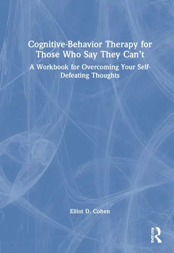 Cover of Cognitive-Behavior Therapy for Those Who Say They Can’t