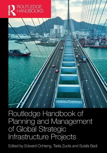 Cover of Routledge Handbook of Planning and Management of Global Strategic Infrastructure Projects