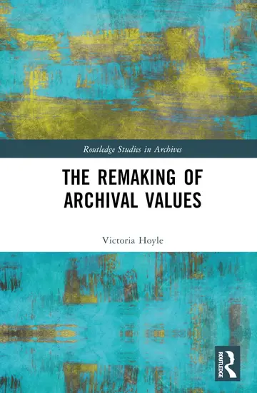 Cover of The Remaking of Archival Values