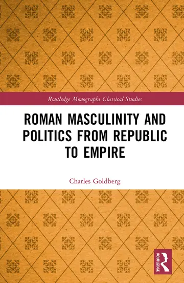 Cover of Roman Masculinity and Politics from Republic to Empire