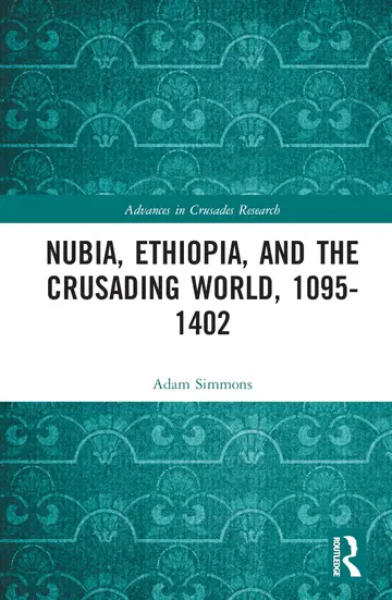 Cover of Nubia, Ethiopia, and the Crusading World, 1095-1402
