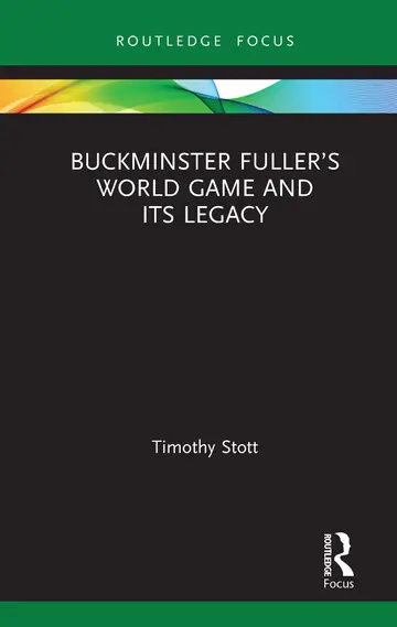 Cover of Buckminster Fuller’s World Game and Its Legacy